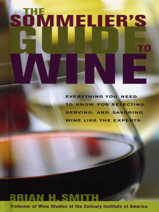 Title details for The Sommelier's Guide to Wine by Brian H. Smith - Available